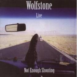 Wolfstone : Not Enough Shouting